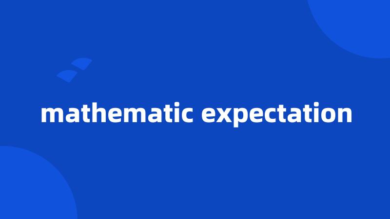 mathematic expectation