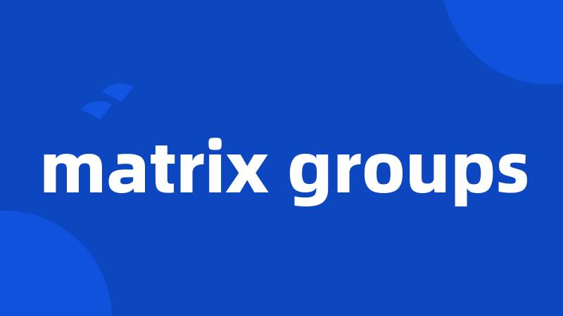 matrix groups