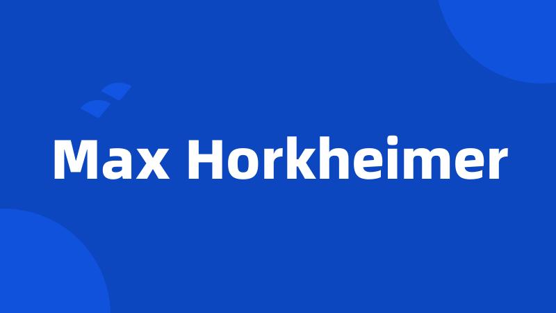 Max Horkheimer