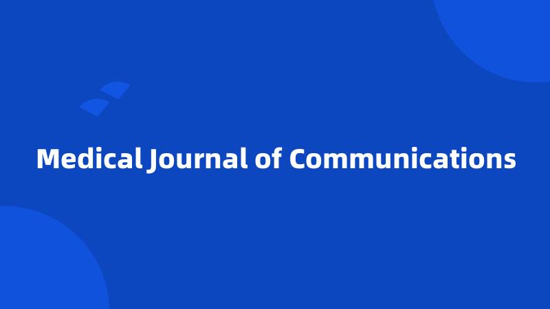 Medical Journal of Communications