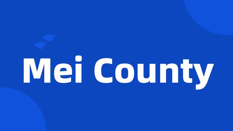 Mei County