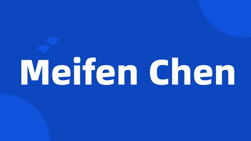 Meifen Chen