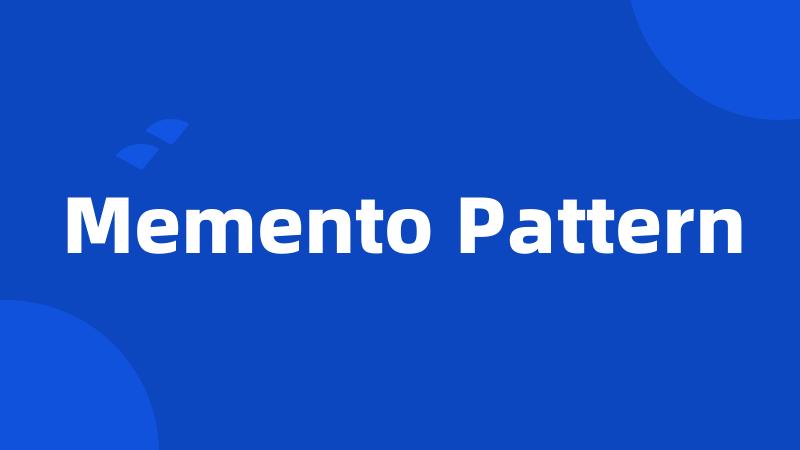 Memento Pattern