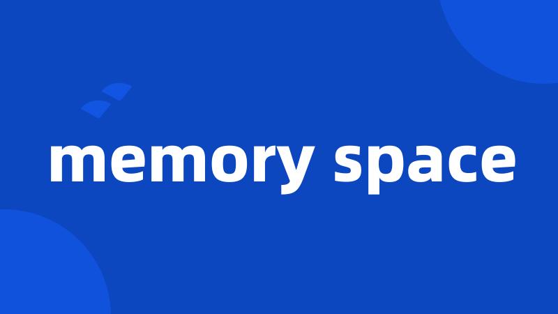 memory space