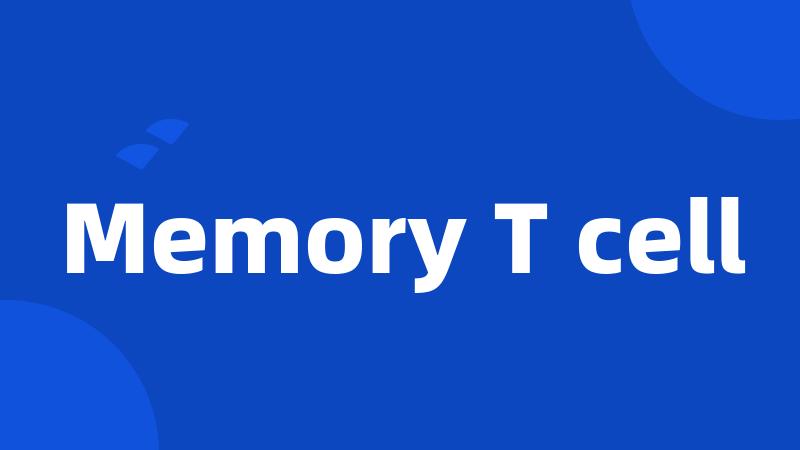 Memory T cell