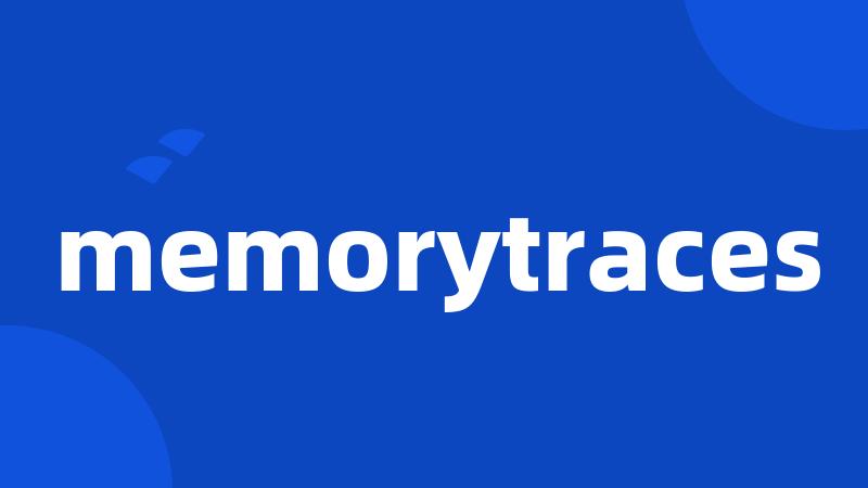 memorytraces