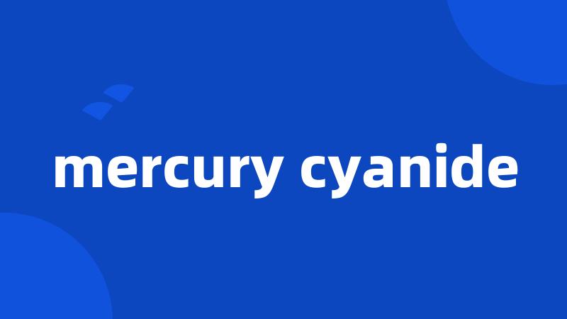 mercury cyanide