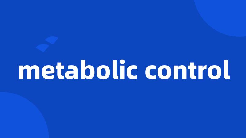 metabolic control