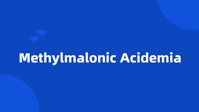 Methylmalonic Acidemia