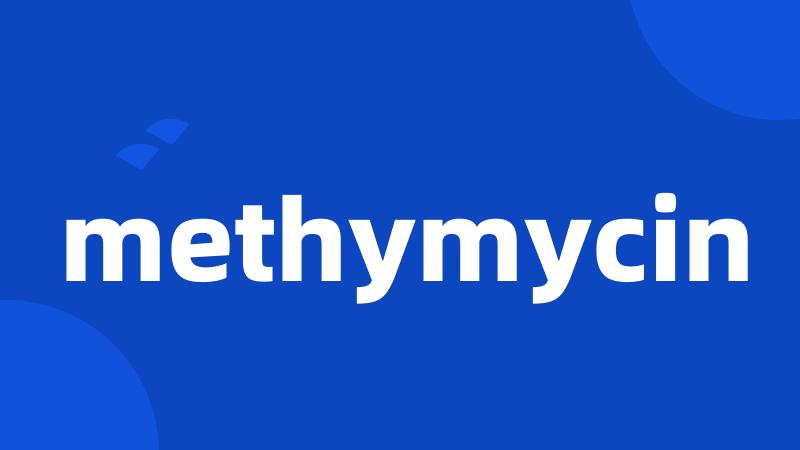 methymycin