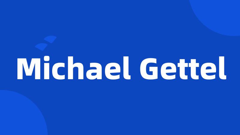 Michael Gettel