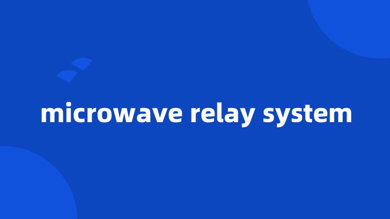 microwave relay system