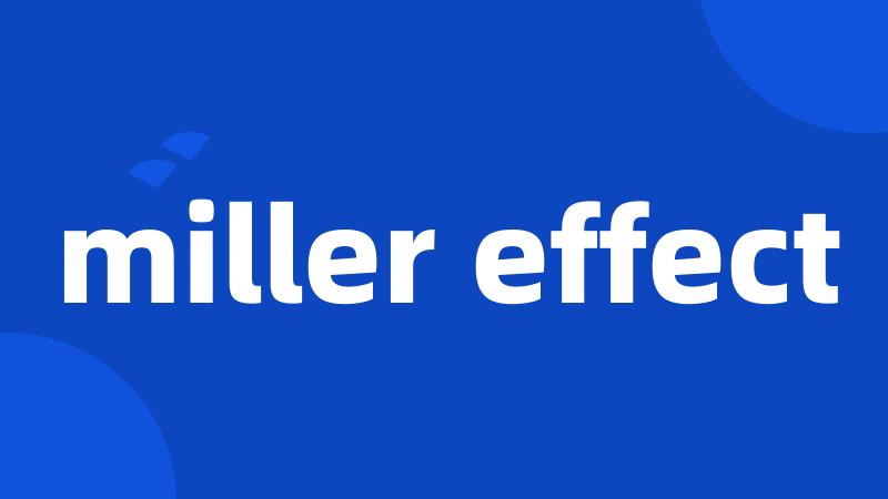 miller effect