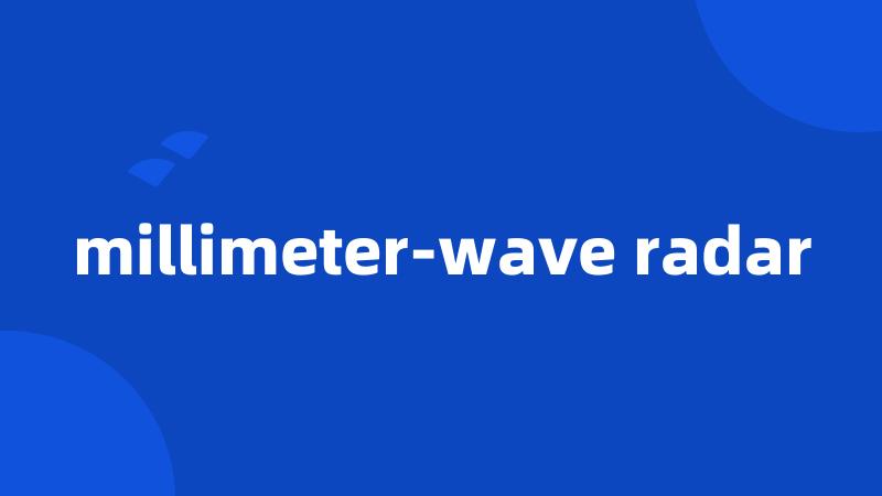 millimeter-wave radar