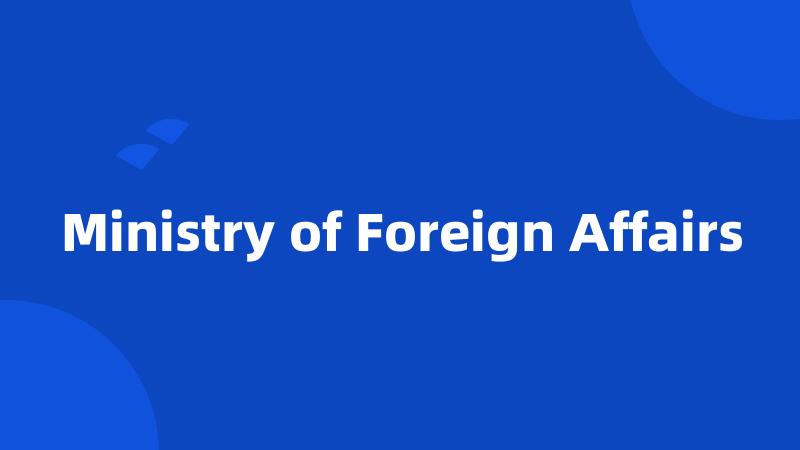 Ministry of Foreign Affairs