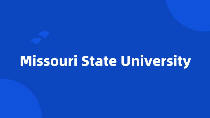 Missouri State University