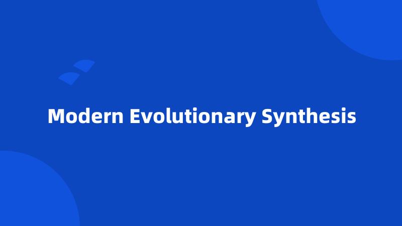 Modern Evolutionary Synthesis