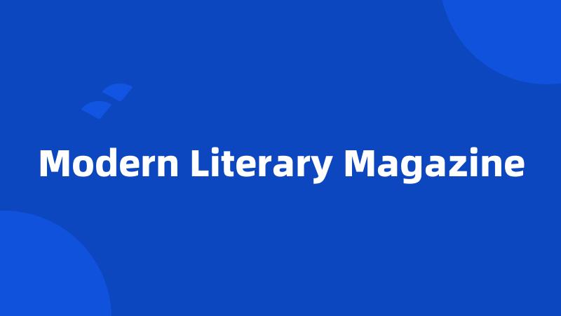 Modern Literary Magazine