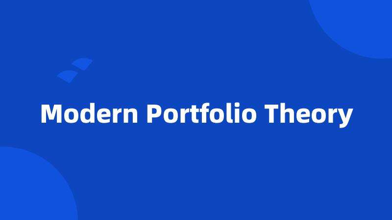 Modern Portfolio Theory