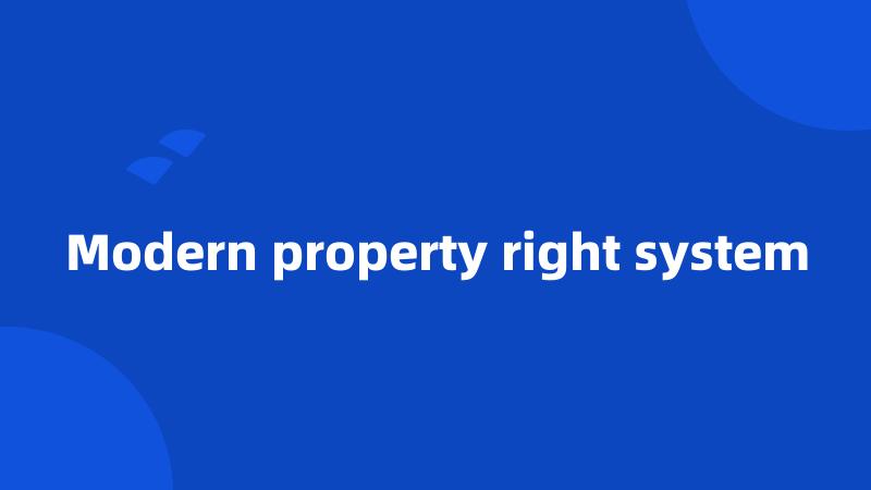 Modern property right system