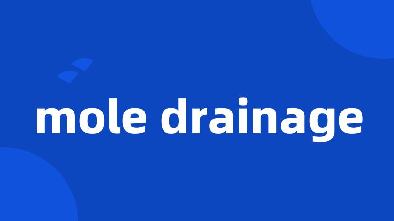 mole drainage