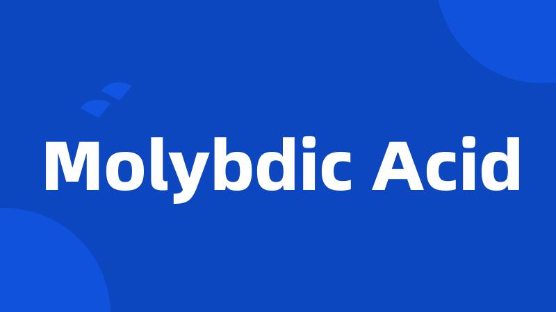 Molybdic Acid