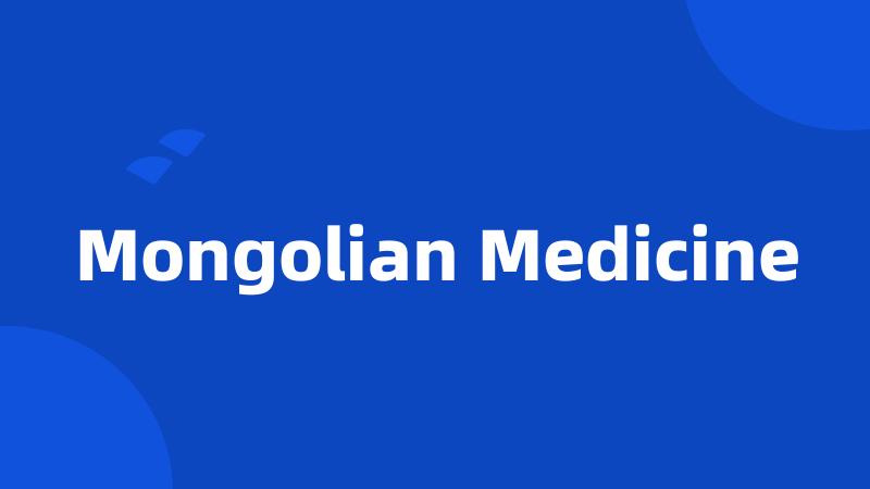 Mongolian Medicine