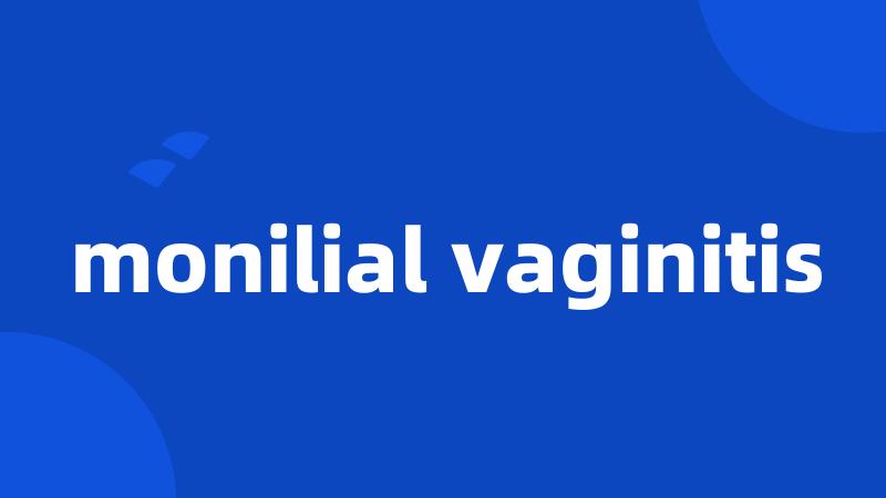 monilial vaginitis