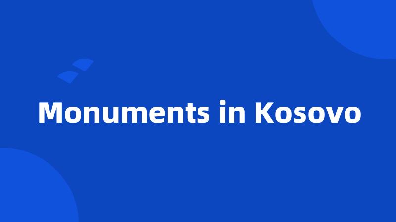 Monuments in Kosovo