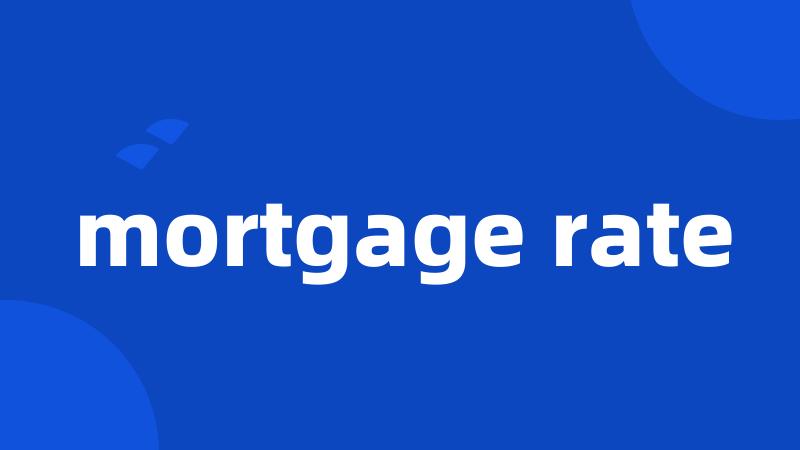 mortgage rate