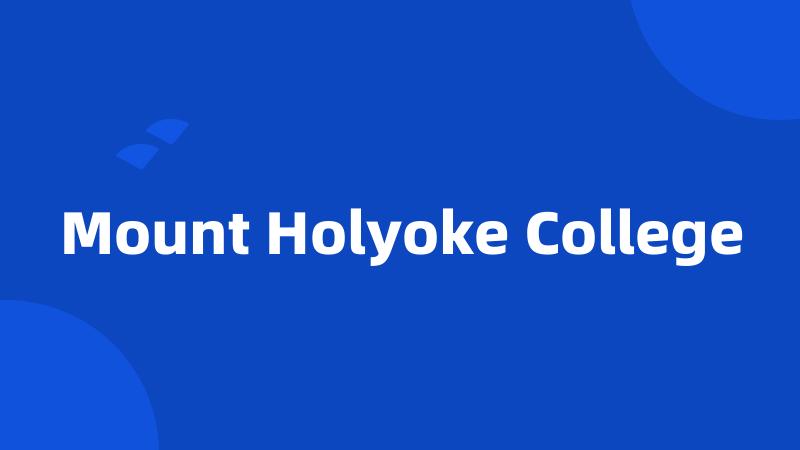 Mount Holyoke College