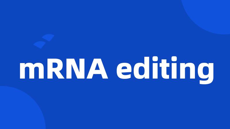 mRNA editing