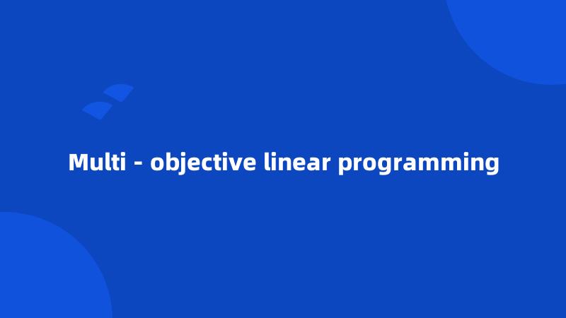 Multi - objective linear programming