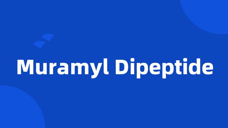 Muramyl Dipeptide