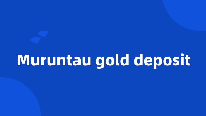 Muruntau gold deposit