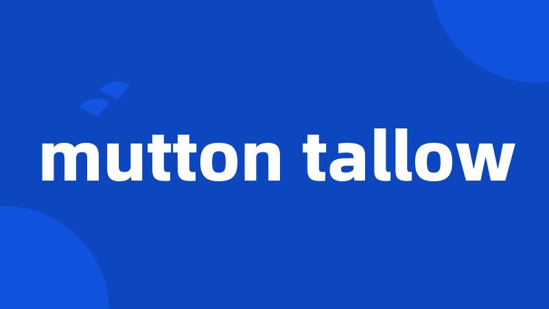 mutton tallow