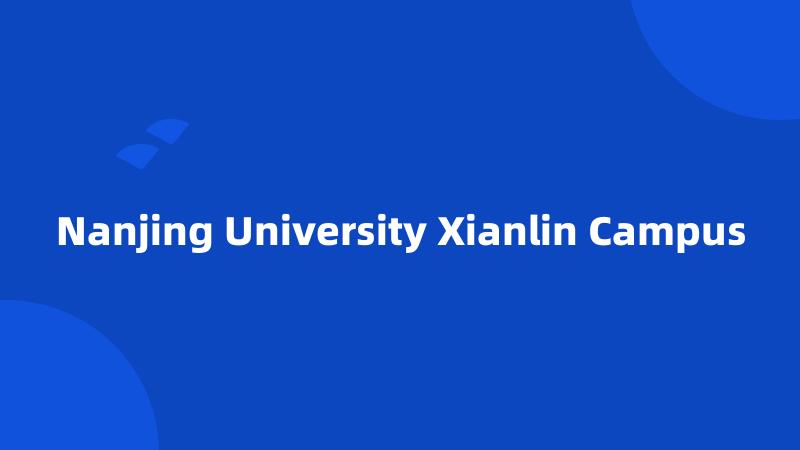 Nanjing University Xianlin Campus