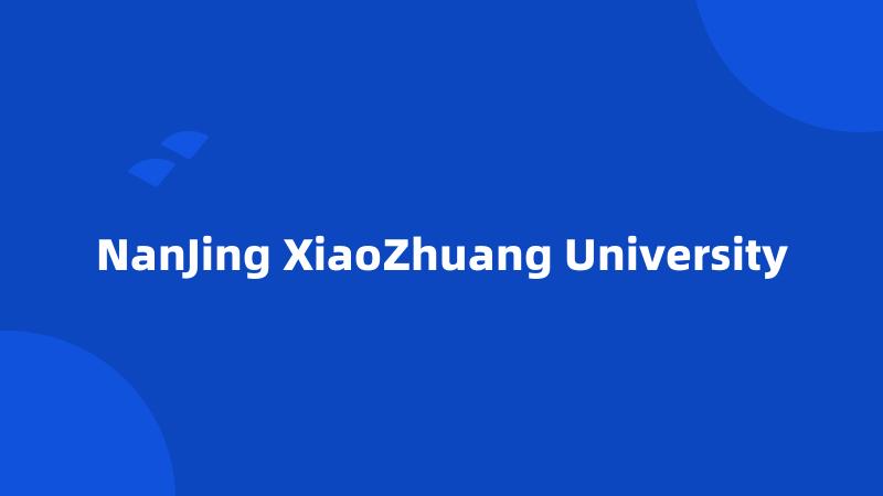 NanJing XiaoZhuang University