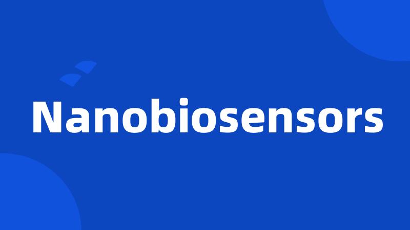 Nanobiosensors