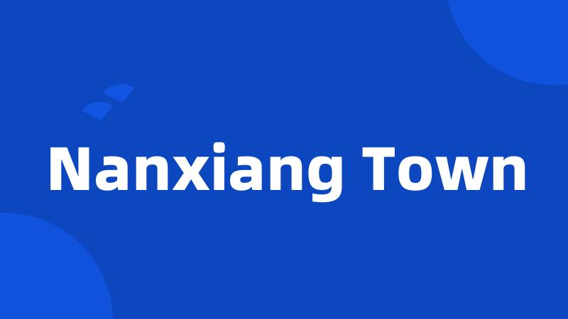 Nanxiang Town