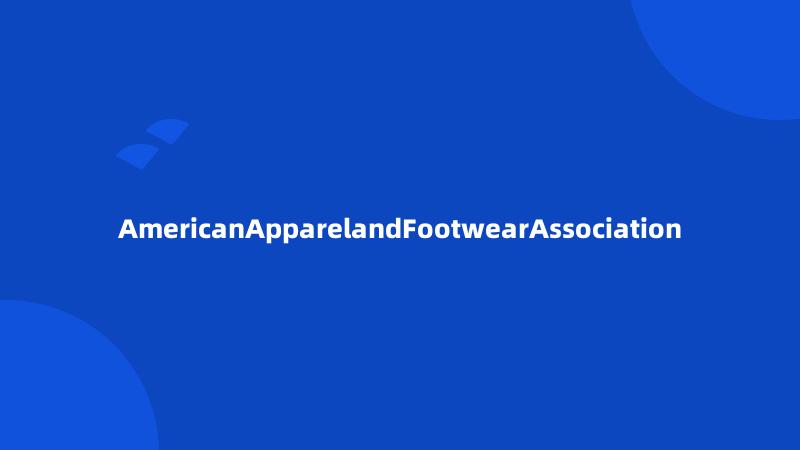 AmericanApparelandFootwearAssociation