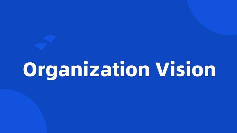 Organization Vision