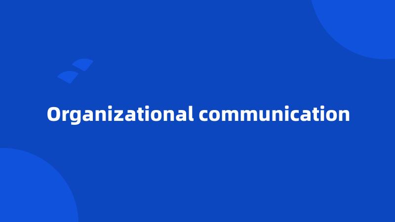 Organizational communication