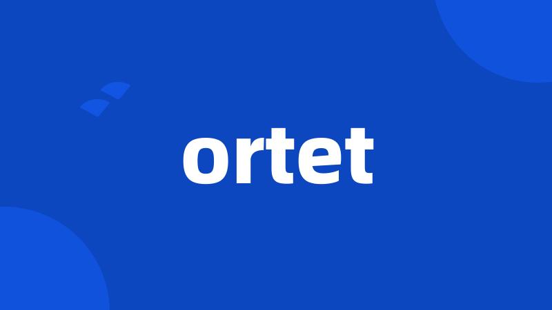 ortet