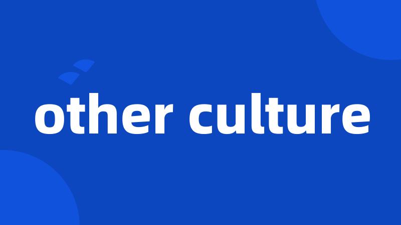 other culture