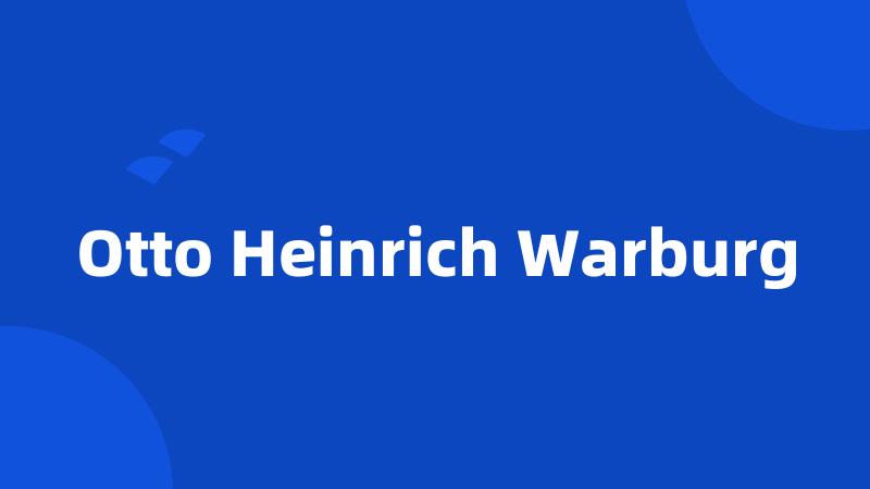 Otto Heinrich Warburg