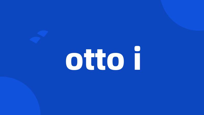 otto i