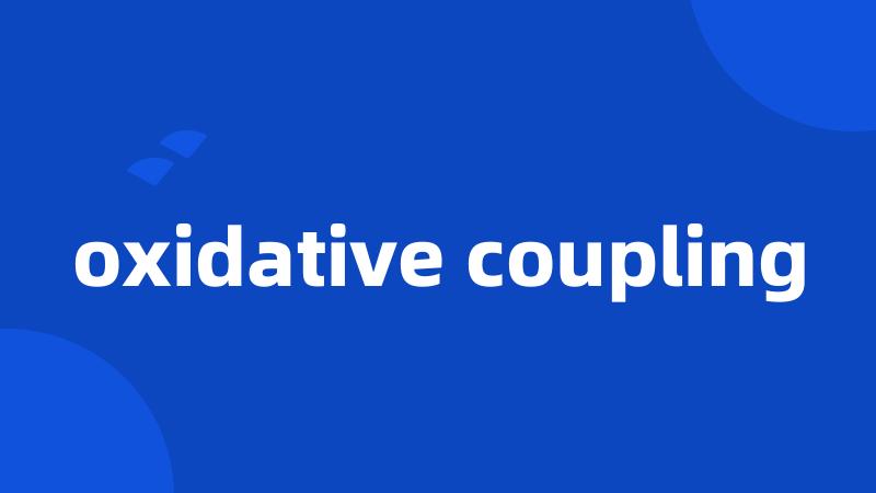 oxidative coupling