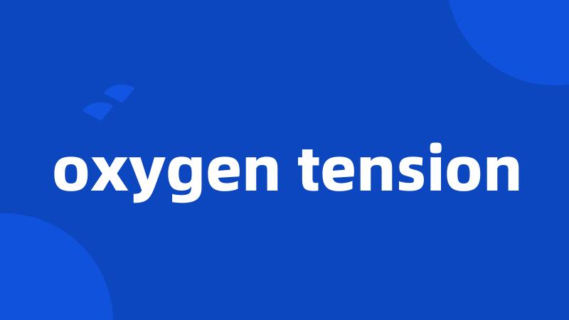 oxygen tension