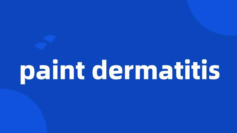 paint dermatitis